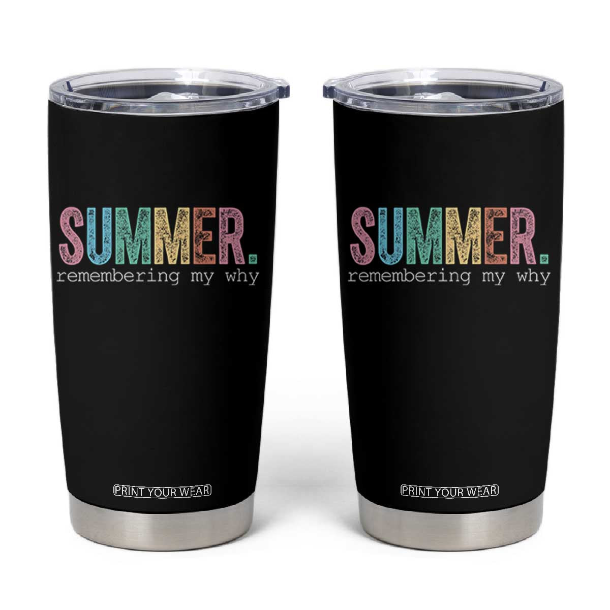 Summer Remembering My Why Tumbler Cup Funny Distressed Retro End of School Year Teacher Typography TS02 Black Print Your Wear