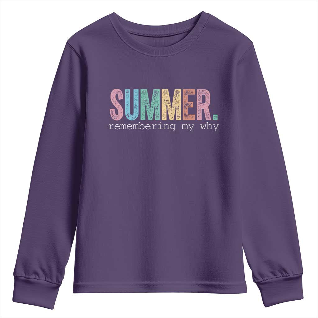 Summer Remembering My Why Youth Sweatshirt Funny Distressed Retro End of School Year Teacher Typography TS02 Purple Print Your Wear