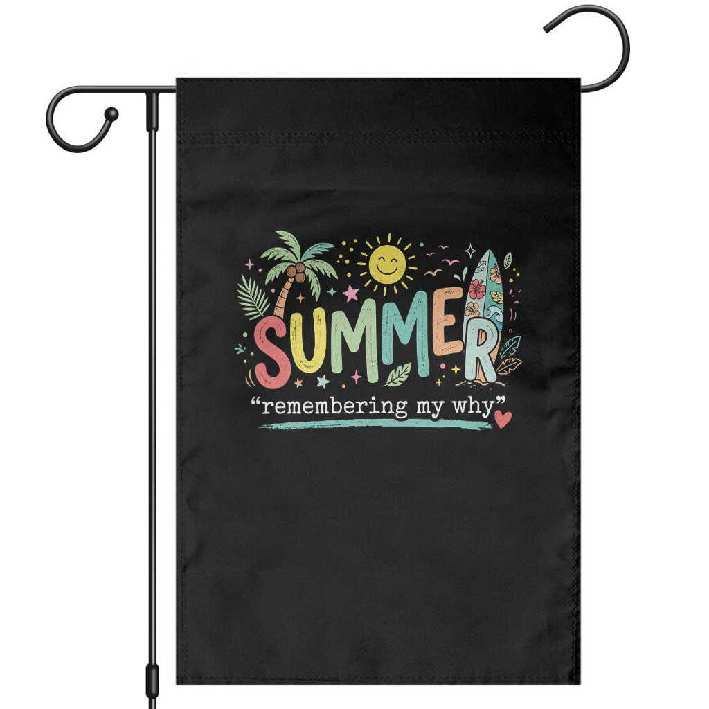 Summer Remembering My Why Garden Flag Cute Tropical Beach Palm Tree Surfboard Teacher Graphic TS02 Black Print Your Wear