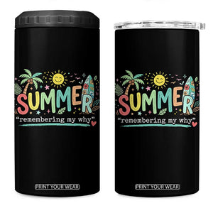 Summer Remembering My Why 4 in 1 Can Cooler Tumbler Cute Tropical Beach Palm Tree Surfboard Teacher Graphic TS02 One Size: 16 oz Black Print Your Wear