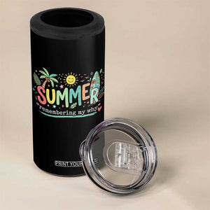 Summer Remembering My Why 4 in 1 Can Cooler Tumbler Cute Tropical Beach Palm Tree Surfboard Teacher Graphic TS02 Print Your Wear