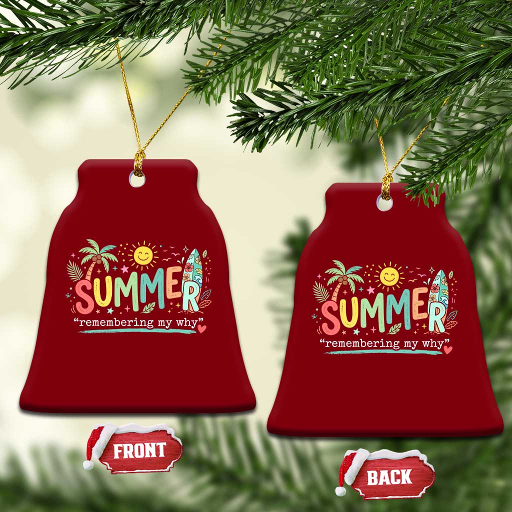 Summer Remembering My Why Ceramic Ornament Cute Tropical Beach Palm Tree Surfboard Teacher Graphic TS02 Print Your Wear
