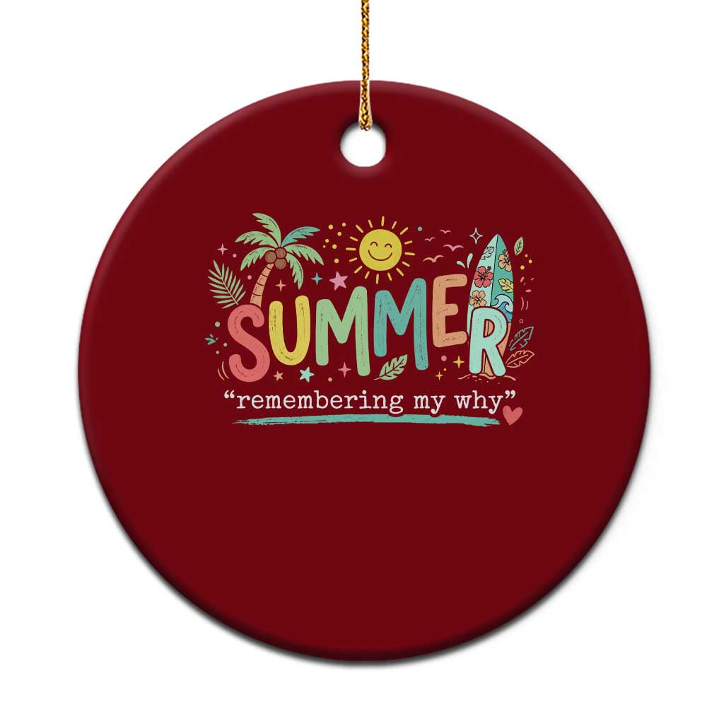 Summer Remembering My Why Ceramic Ornament Cute Tropical Beach Palm Tree Surfboard Teacher Graphic TS02 1pc Red Print Your Wear