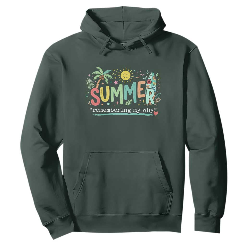 Summer Remembering My Why Hoodie Cute Tropical Beach Palm Tree Surfboard Teacher Graphic TS02 Dark Forest Green Print Your Wear