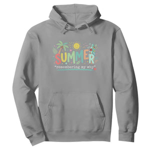 Summer Remembering My Why Hoodie Cute Tropical Beach Palm Tree Surfboard Teacher Graphic TS02 Sport Gray Print Your Wear
