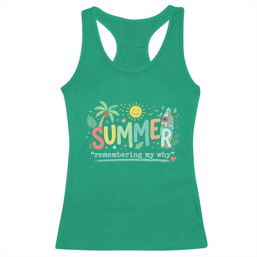Summer Remembering My Why Racerback Tank Top Cute Tropical Beach Palm Tree Surfboard Teacher Graphic TS02 Irish Green Print Your Wear