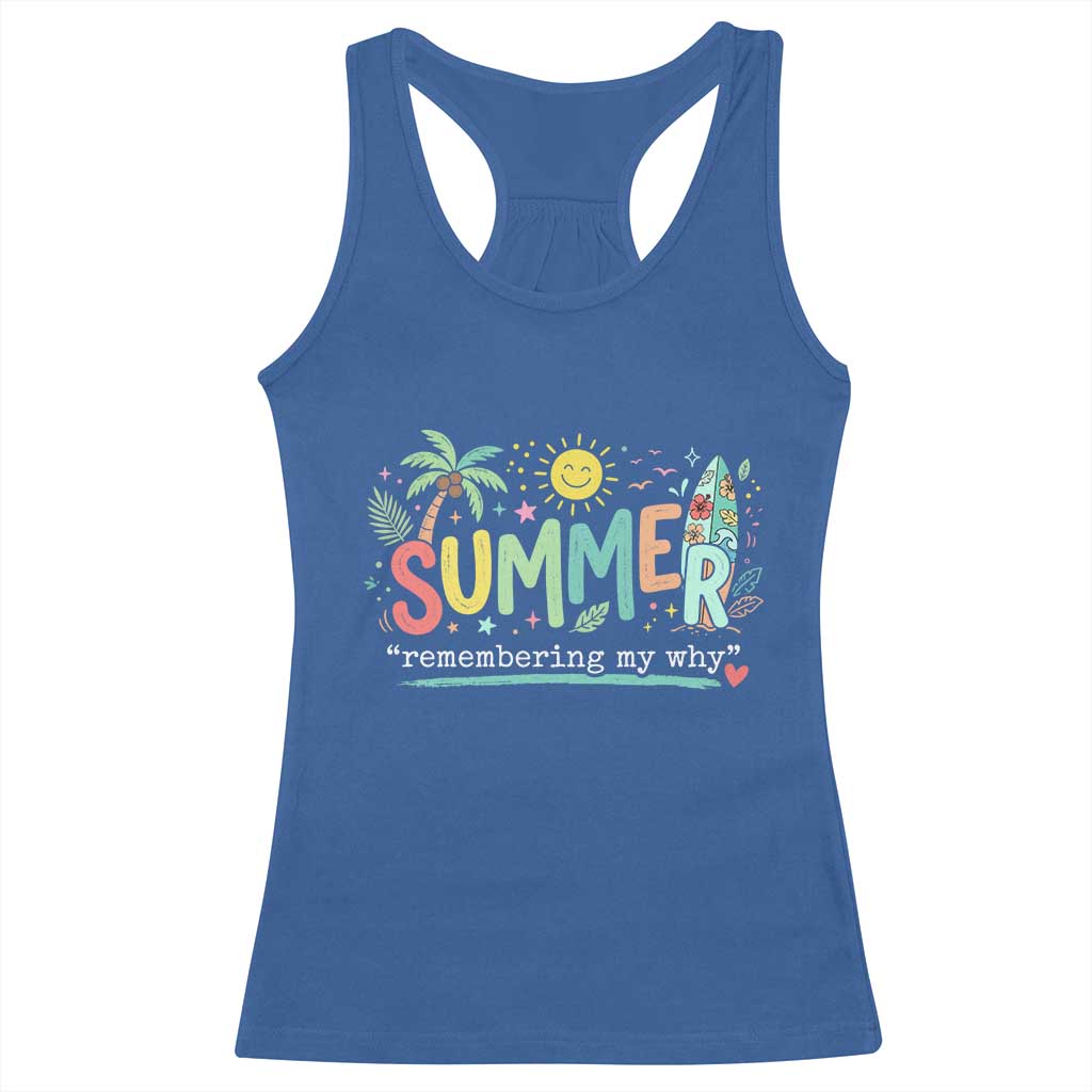 Summer Remembering My Why Racerback Tank Top Cute Tropical Beach Palm Tree Surfboard Teacher Graphic TS02 Royal Blue Print Your Wear