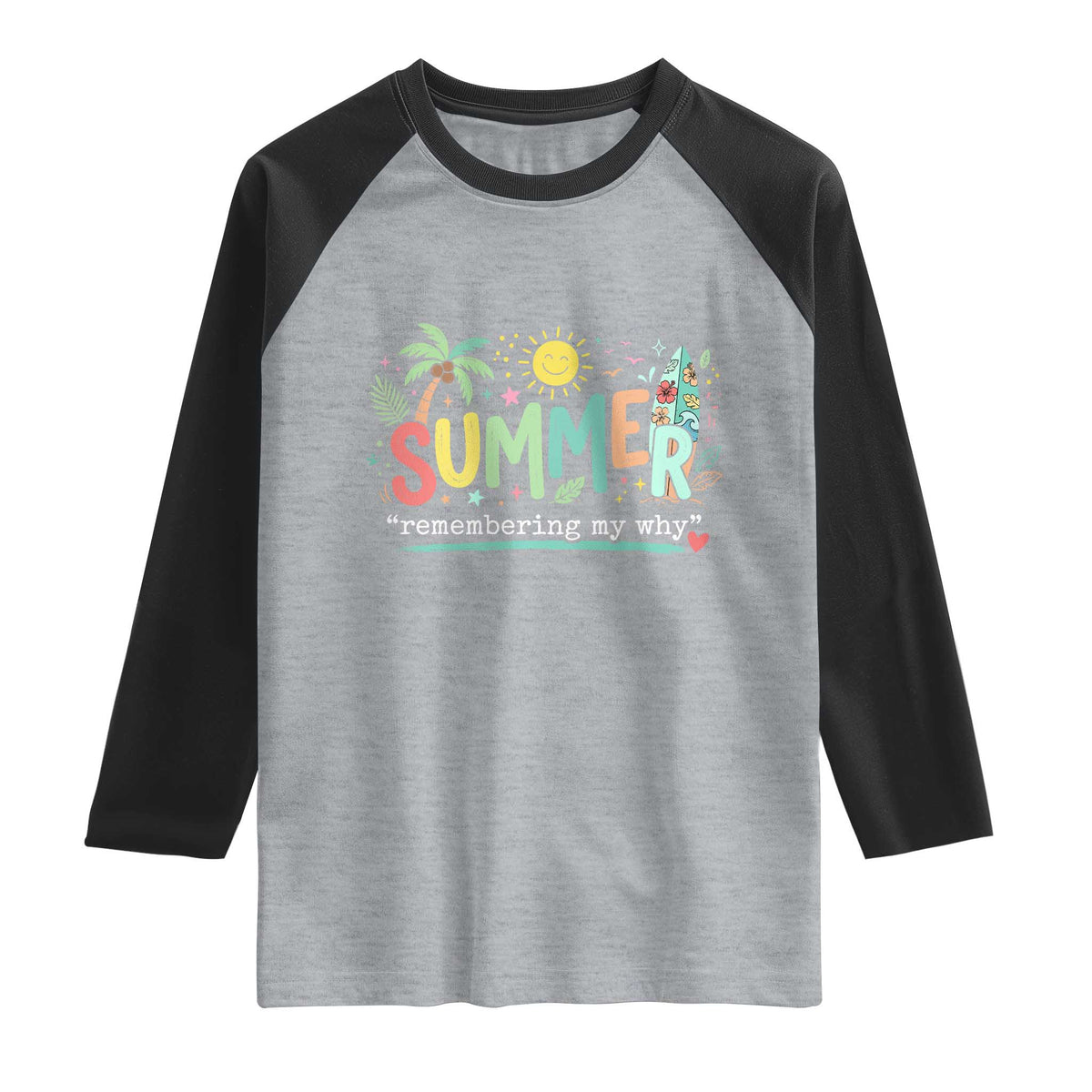 Summer Remembering My Why Raglan Shirt Cute Tropical Beach Palm Tree Surfboard Teacher Graphic TS02 Heather Gray Black Print Your Wear