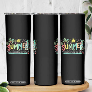 Summer Remembering My Why Skinny Tumbler Cute Tropical Beach Palm Tree Surfboard Teacher Graphic TS02 Print Your Wear