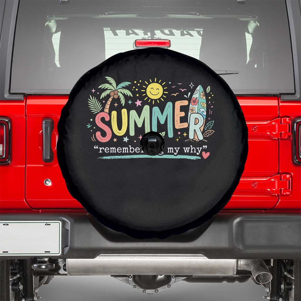 Summer Remembering My Why Spare Tire Cover Cute Tropical Beach Palm Tree Surfboard Teacher Graphic TS02 Black Print Your Wear