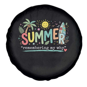 Summer Remembering My Why Spare Tire Cover Cute Tropical Beach Palm Tree Surfboard Teacher Graphic TS02 Print Your Wear