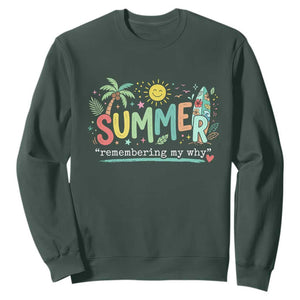 Summer Remembering My Why Sweatshirt Cute Tropical Beach Palm Tree Surfboard Teacher Graphic TS02 Dark Forest Green Print Your Wear
