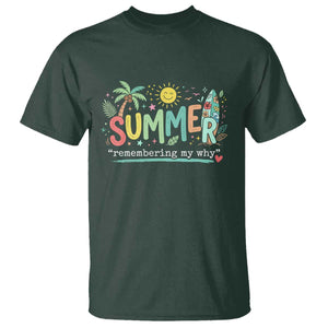 Summer Remembering My Why T Shirt Cute Tropical Beach Palm Tree Surfboard Teacher Graphic TS02 Dark Forest Green Print Your Wear