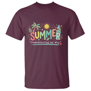 Summer Remembering My Why T Shirt Cute Tropical Beach Palm Tree Surfboard Teacher Graphic TS02 Maroon Print Your Wear