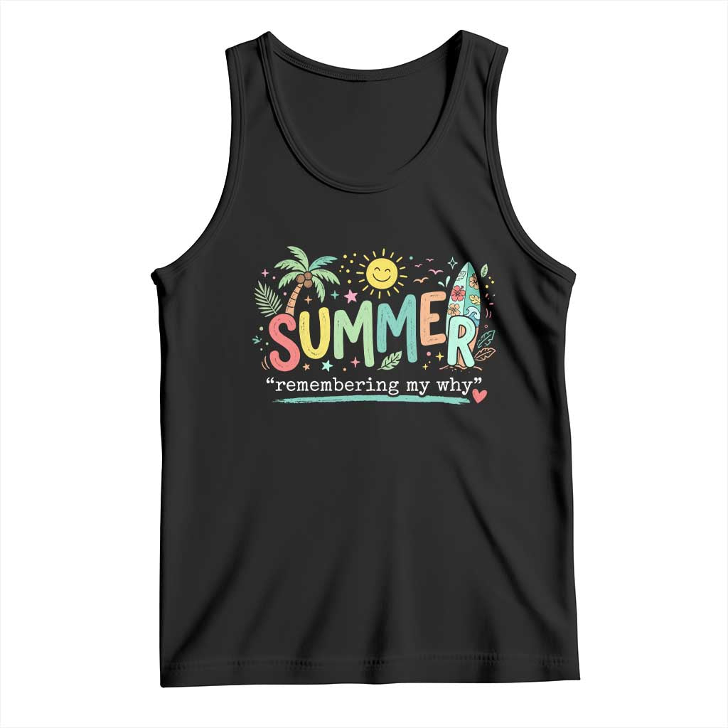 Summer Remembering My Why Tank Top Cute Tropical Beach Palm Tree Surfboard Teacher Graphic TS02 Black Print Your Wear