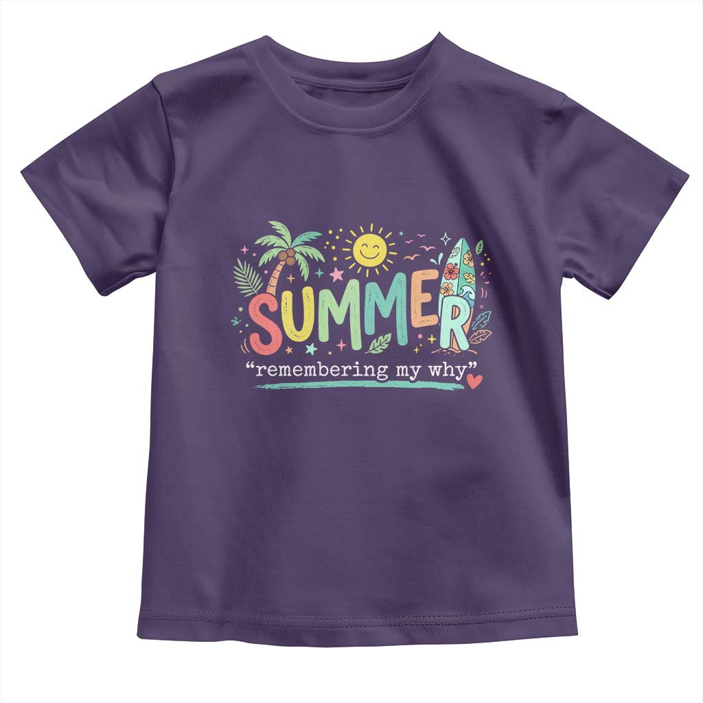 Summer Remembering My Why Toddler T Shirt Cute Tropical Beach Palm Tree Surfboard Teacher Graphic TS02 Purple Print Your Wear