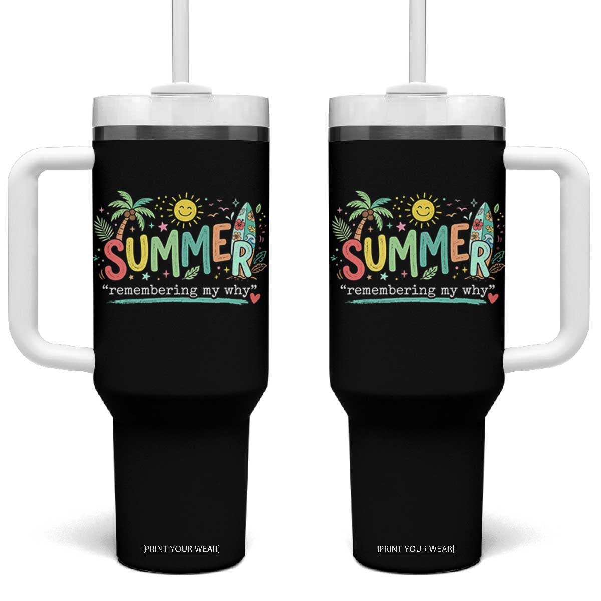 Summer Remembering My Why Tumbler With Handle Cute Tropical Beach Palm Tree Surfboard Teacher Graphic TS02 One Size: 40 oz Black Print Your Wear