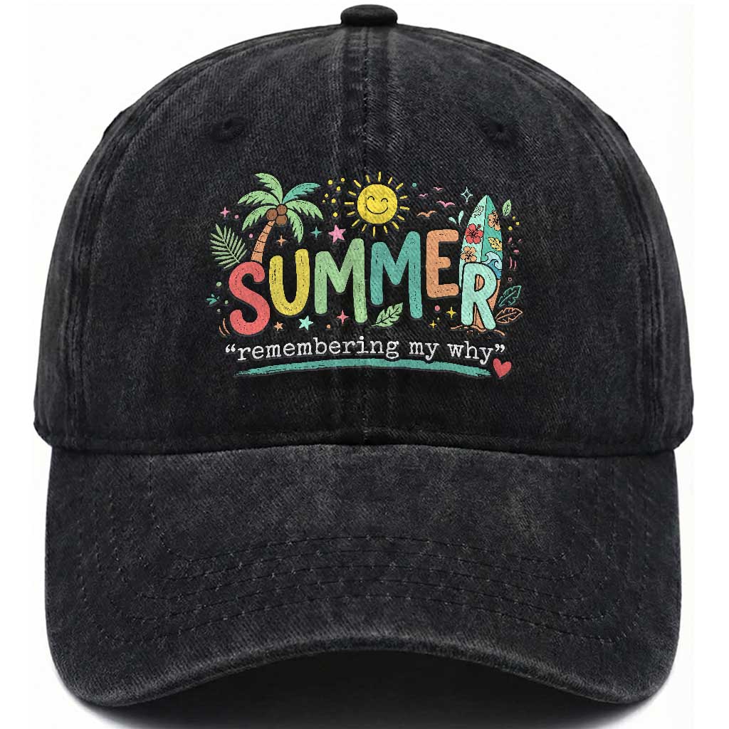 Summer Remembering My Why Washed Cotton Baseball Cap Cute Tropical Beach Palm Tree Surfboard Teacher Graphic TS02 Print Your Wear