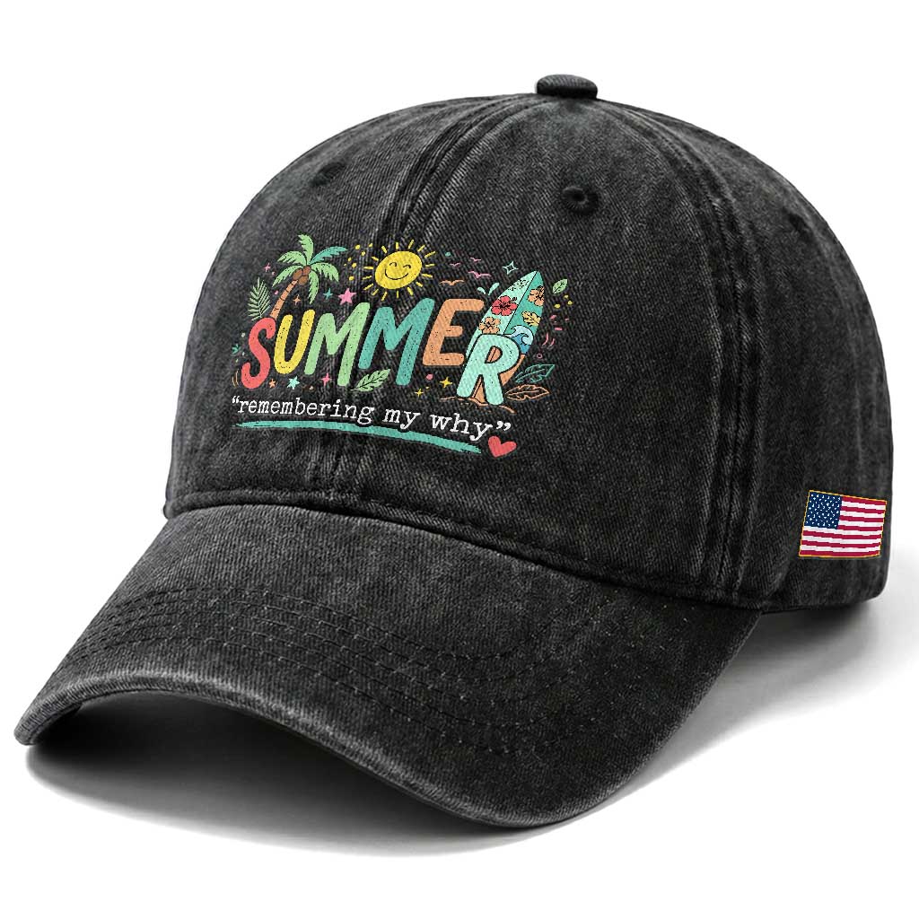 Summer Remembering My Why Washed Cotton Baseball Cap Cute Tropical Beach Palm Tree Surfboard Teacher Graphic TS02 Print Your Wear