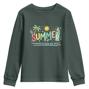 Summer Remembering My Why Youth Sweatshirt Cute Tropical Beach Palm Tree Surfboard Teacher Graphic TS02 Dark Forest Green Print Your Wear
