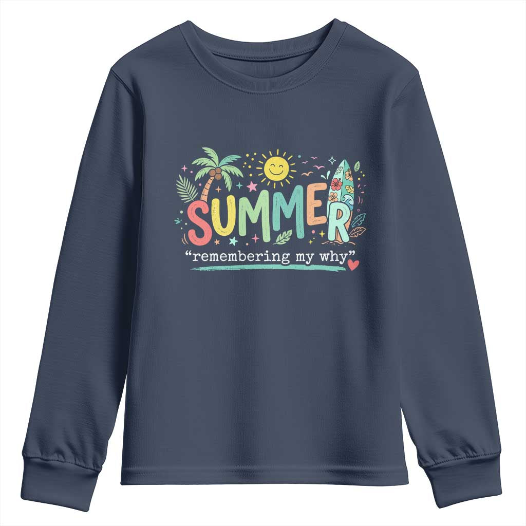 Summer Remembering My Why Youth Sweatshirt Cute Tropical Beach Palm Tree Surfboard Teacher Graphic TS02 Navy Print Your Wear
