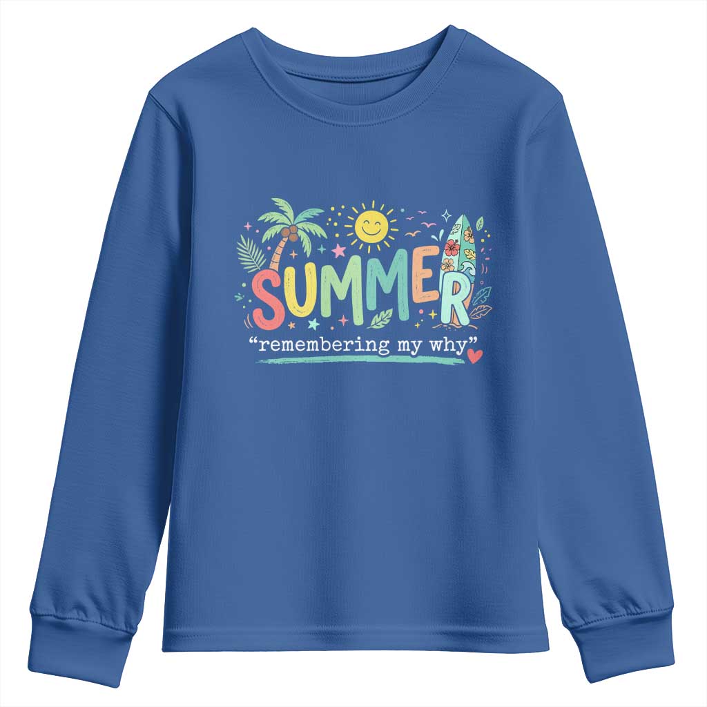 Summer Remembering My Why Youth Sweatshirt Cute Tropical Beach Palm Tree Surfboard Teacher Graphic TS02 Royal Blue Print Your Wear