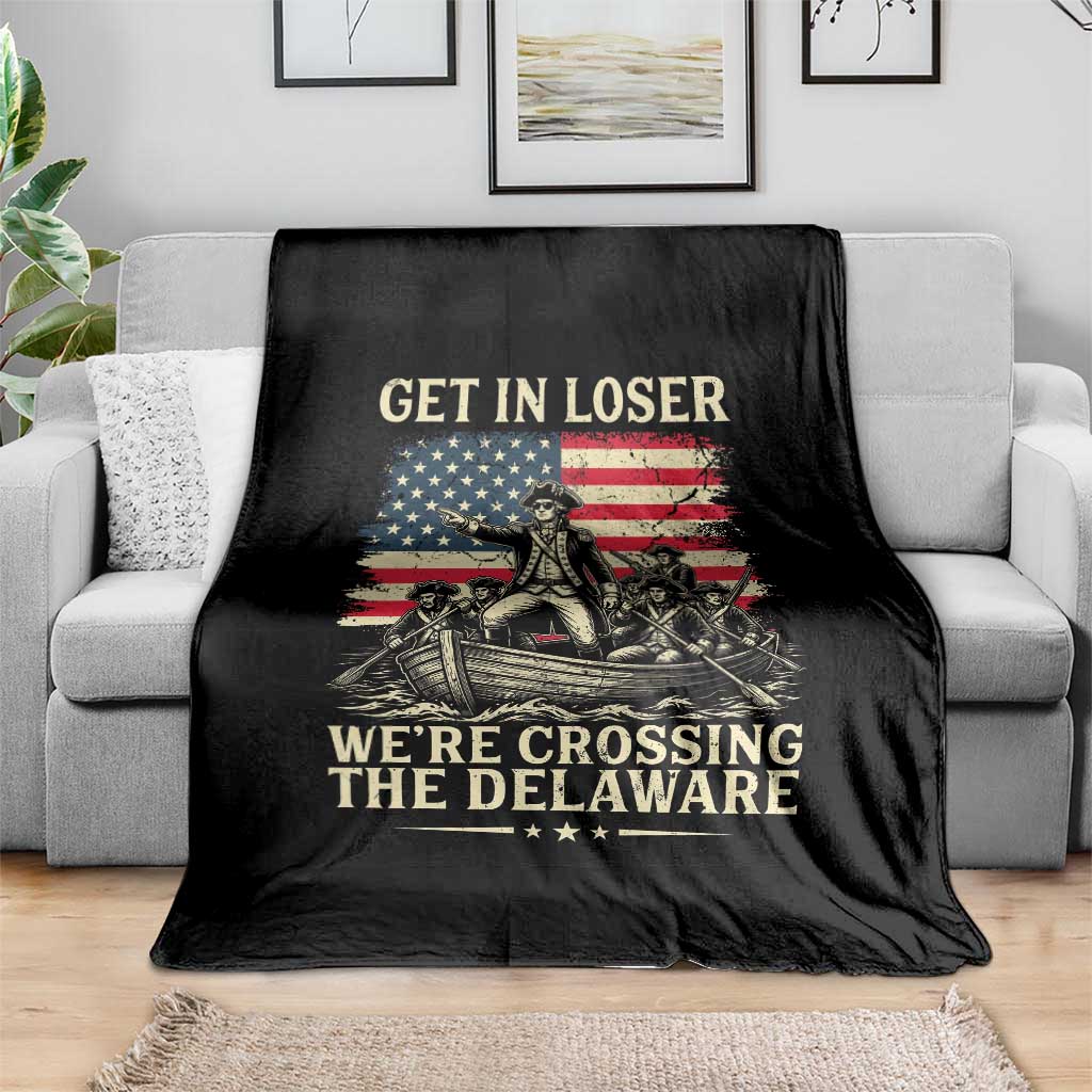 Get In Loser We're Crossing The Delaware Vintage Throw Blanket Funny George Washington American Flag Patriotic Fireworks TS02 Print Your Wear