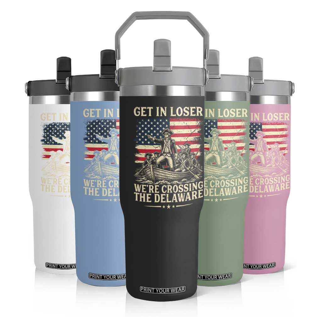 Get In Loser We're Crossing The Delaware Vintage Flip Straw Tumbler Funny George Washington American Flag Patriotic Fireworks TS02 Print Your Wear