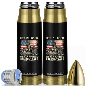 Get In Loser We're Crossing The Delaware Vintage Bullet Tumbler Funny George Washington American Flag Patriotic Fireworks TS02 Black Print Your Wear