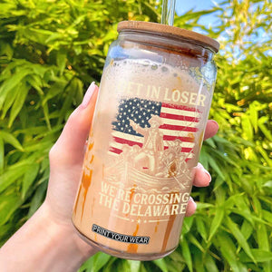 Get In Loser We're Crossing The Delaware Vintage Glass Can Funny George Washington American Flag Patriotic Fireworks TS02 Black Print Your Wear