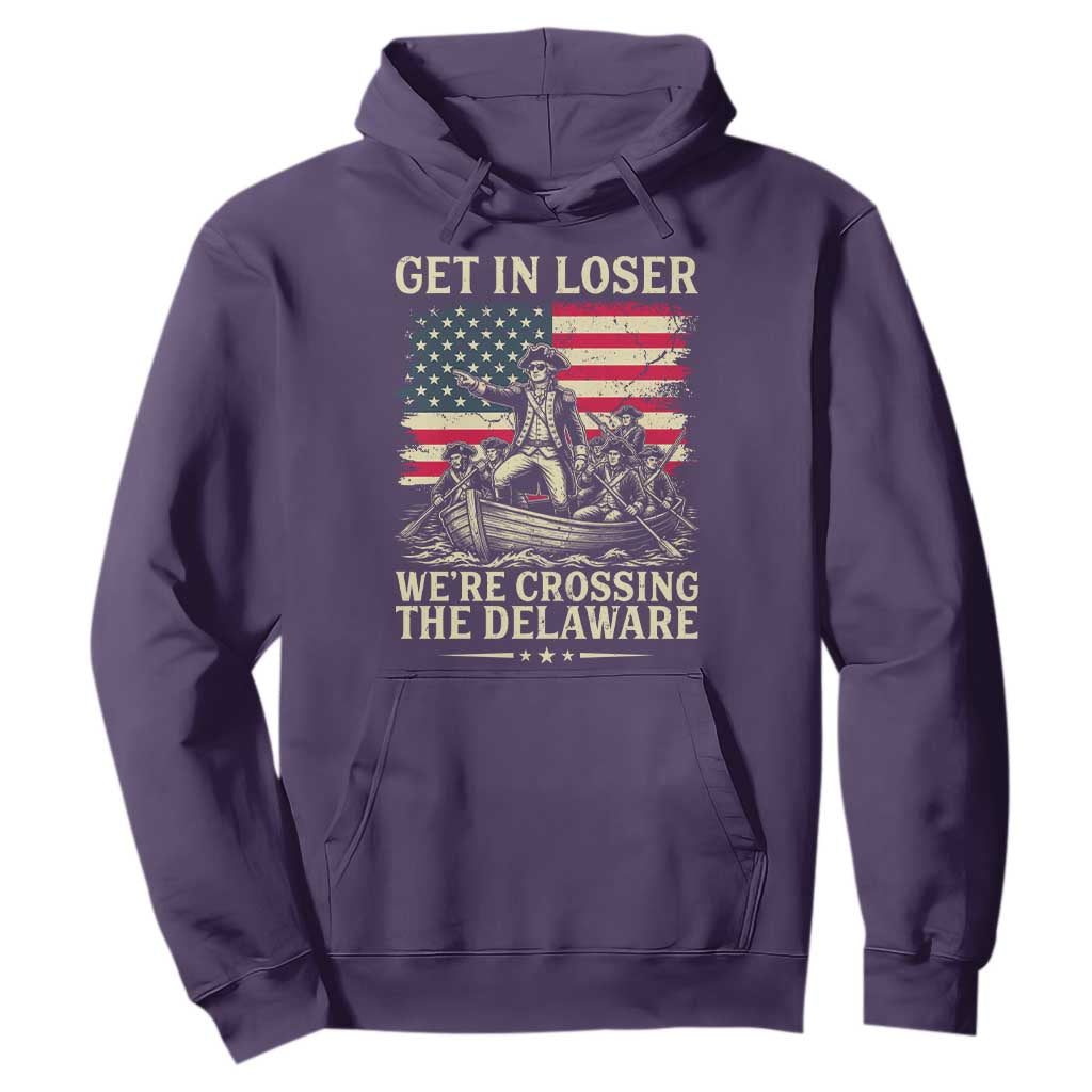 Get In Loser We're Crossing The Delaware Vintage Hoodie Funny George Washington American Flag Patriotic Fireworks TS02 Purple Print Your Wear