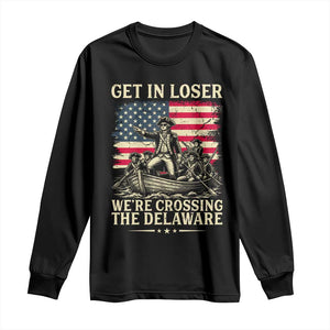 Get In Loser We're Crossing The Delaware Vintage Long Sleeve Shirt Funny George Washington American Flag Patriotic Fireworks TS02 Black Print Your Wear