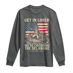 Get In Loser We're Crossing The Delaware Vintage Long Sleeve Shirt Funny George Washington American Flag Patriotic Fireworks TS02 Dark Heather Print Your Wear