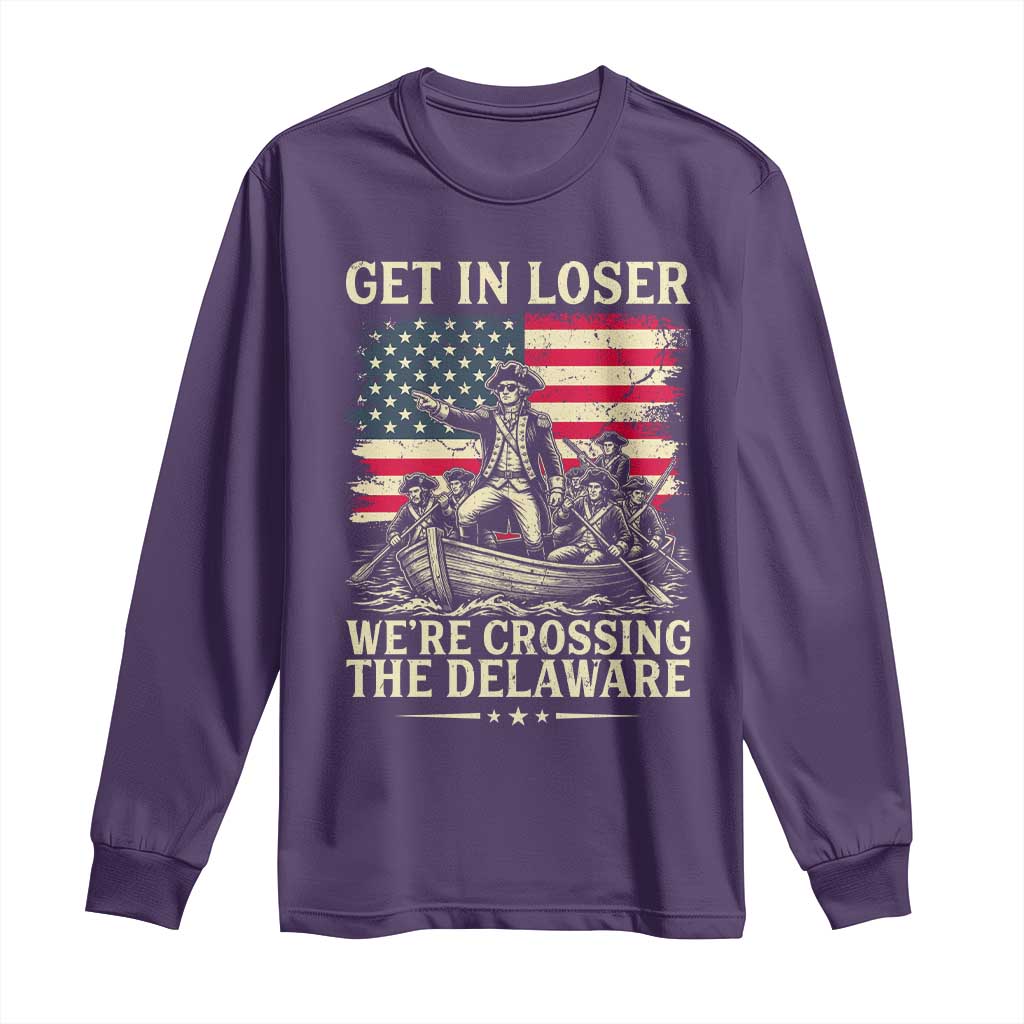 Get In Loser We're Crossing The Delaware Vintage Long Sleeve Shirt Funny George Washington American Flag Patriotic Fireworks TS02 Purple Print Your Wear