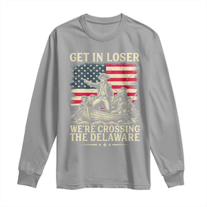 Get In Loser We're Crossing The Delaware Vintage Long Sleeve Shirt Funny George Washington American Flag Patriotic Fireworks TS02 Sport Gray Print Your Wear