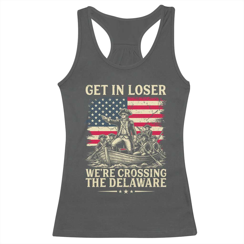 Get In Loser We're Crossing The Delaware Vintage Racerback Tank Top Funny George Washington American Flag Patriotic Fireworks TS02 Dark Heather Print Your Wear