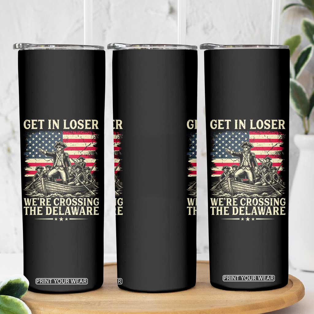 Get In Loser We're Crossing The Delaware Vintage Skinny Tumbler Funny George Washington American Flag Patriotic Fireworks TS02 Print Your Wear
