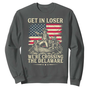 Get In Loser We're Crossing The Delaware Vintage Sweatshirt Funny George Washington American Flag Patriotic Fireworks TS02 Dark Heather Print Your Wear