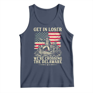 Get In Loser We're Crossing The Delaware Vintage Tank Top Funny George Washington American Flag Patriotic Fireworks TS02 Navy Print Your Wear
