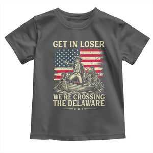 Get In Loser We're Crossing The Delaware Vintage Toddler T Shirt Funny George Washington American Flag Patriotic Fireworks TS02 Dark Heather Print Your Wear