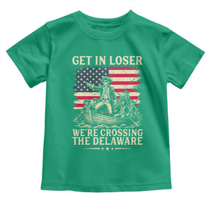 Get In Loser We're Crossing The Delaware Vintage Toddler T Shirt Funny George Washington American Flag Patriotic Fireworks TS02 Irish Green Print Your Wear