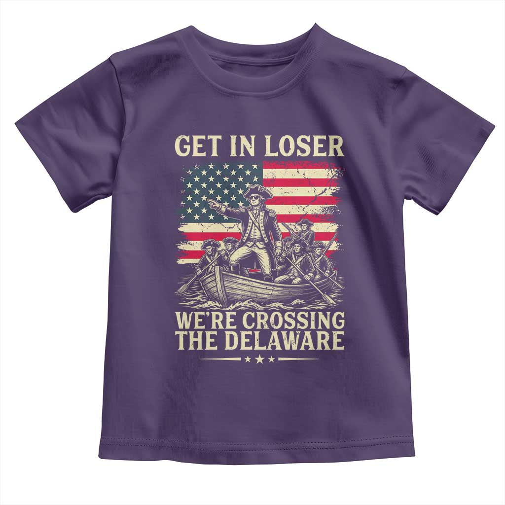Get In Loser We're Crossing The Delaware Vintage Toddler T Shirt Funny George Washington American Flag Patriotic Fireworks TS02 Purple Print Your Wear