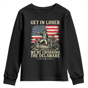 Get In Loser We're Crossing The Delaware Vintage Youth Sweatshirt Funny George Washington American Flag Patriotic Fireworks TS02 Black Print Your Wear