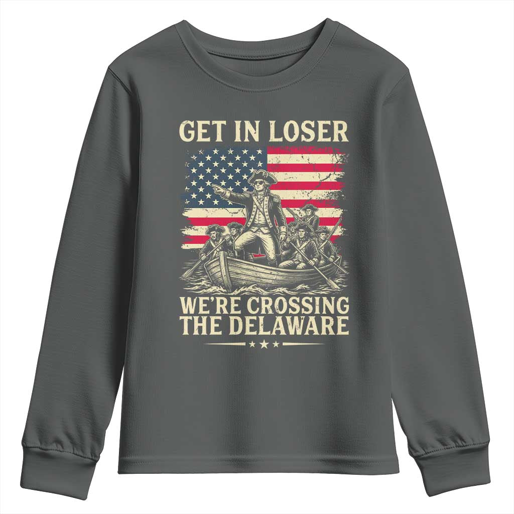 Get In Loser We're Crossing The Delaware Vintage Youth Sweatshirt Funny George Washington American Flag Patriotic Fireworks TS02 Dark Heather Print Your Wear