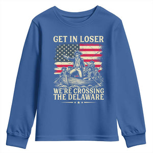 Get In Loser We're Crossing The Delaware Vintage Youth Sweatshirt Funny George Washington American Flag Patriotic Fireworks TS02 Royal Blue Print Your Wear