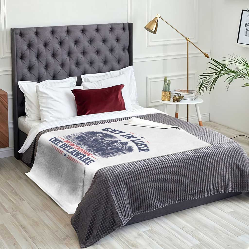 Get In Loser We're Crossing The Delaware Retro Throw Blanket Distressed George Washington Boat Scene Patriotic American Revolution Humor TS02 Print Your Wear