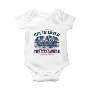 Get In Loser We're Crossing The Delaware Retro Baby Onesie Distressed George Washington Boat Scene Patriotic American Revolution Humor TS02 White Print Your Wear