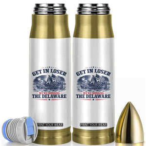 Get In Loser We're Crossing The Delaware Retro Bullet Tumbler Distressed George Washington Boat Scene Patriotic American Revolution Humor TS02 White Print Your Wear