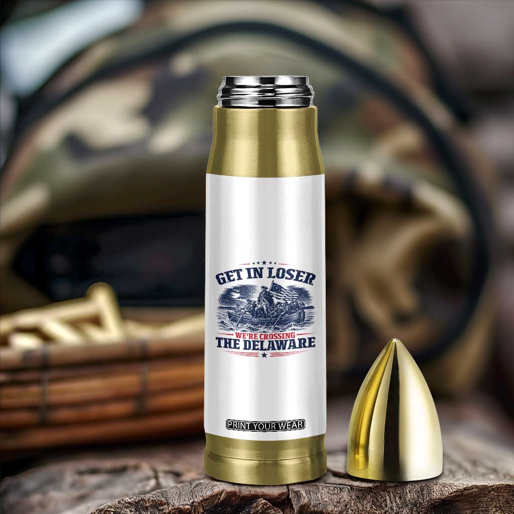 Get In Loser We're Crossing The Delaware Retro Bullet Tumbler Distressed George Washington Boat Scene Patriotic American Revolution Humor TS02 Print Your Wear