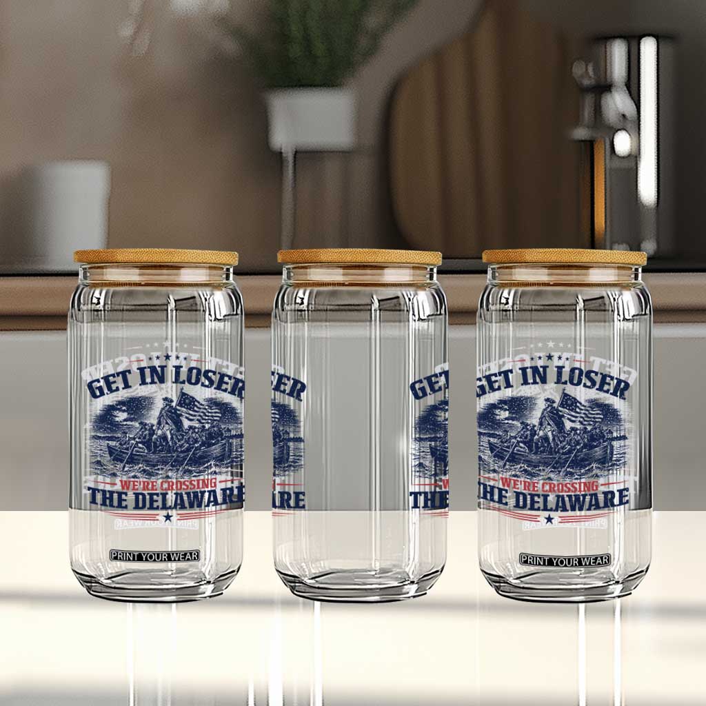 Get In Loser We're Crossing The Delaware Retro Glass Can Distressed George Washington Boat Scene Patriotic American Revolution Humor